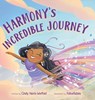 Harmony's Incredible Journey - Cindy Harris-Worford - 9798900710846