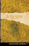 Gilman, C: Yellow Wallpaper (Heathen Short) - Charlotte Perkins Gilman - 9798900750019
