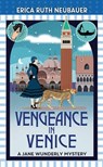 Vengeance in Venice: A Jane Wunderly Mystery - Erica Ruth Neubauer - 9798900820217
