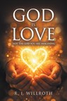 God Is Love - R. I Willroth - 9798901241448