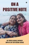 On A Positive Note - Dr Veena Adige - 9798902963394