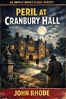 Peril at Cranbury Hall: An Impact Book - John Rhode - 9798903000531