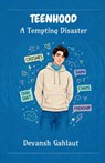 Teenhood: A Tempting Disaster - Devansh Gahlaut - 9798903428502