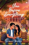 You Before Everything: Some Loves are worth the madness - Hemant Behera - 9798903626601
