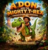 A'Don And the Mighty T-Rex, A Dinosaur Adventure for Little Explorers - Charles Edward Franklin - 9798904185886