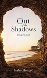 Out of The Shadows, Living with CAH - Lesley Holroyd - 9798904188863