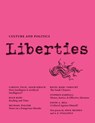 Liberties Journal of Culture and Politics - Carissa Veliz ; Wendy Gan ; Adam Kirsch ; Reuel Marc Gerecht - 9798985430233