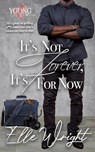 It's Not Forever, It's For Now - Elle Wright - 9798985454253
