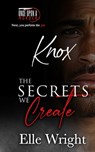 The Secrets We Create - Knox: Once Upon a Murder Book 6 - Elle Wright - 9798985454284
