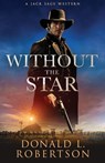 Without The Star: Classic Old West Adventure - Donald L. Robertson - 9798985510058