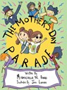 The Mother's Day Parade - Miamichelle Abad - 9798985589979