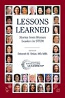 Lessons Learned: Stories from Women Leaders in STEM - Deborah M. Shlian - 9798985604474