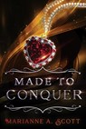 Made to Conquer - Marianne A. Scott - 9798985643411