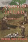 A Nation Divided: A 12-Hour Miniseries of the American Civil War: Episodes 109-112 - Michael Frost Beckner - 9798985729214