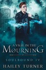 A Vigil in the Mourning - Hailey Turner - 9798985746358