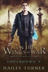 On the Wings of War - Hailey Turner - 9798985746365