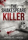 The Shakespeare Killer - Douglas J Wood - 9798985856422