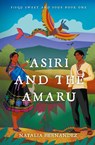 Asiri and the Amaru - Natalia Hernandez - 9798986598369