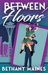 Between Floors - Bethany Maines - 9798986774589