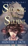 Seducing the Serpent - Hunter J Skye - 9798986851136