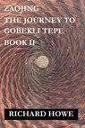 Zaojing - The Journey to Gobekli Tepe - RICHARD HOWE - 9798987087732