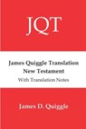 Quiggle, J: James Quiggle Translation New Testament - James D. Quiggle - 9798987104415