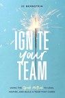 Ignite Your Team - BERNSTEIN,  Jc - 9798987521205