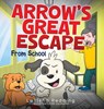 Arrow's Great Escape - Latisha Redding - 9798987888643