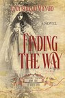 Burkart Maynard, C: Finding the Way - Cindy Burkart Maynard ; Historium Press - 9798988181583