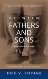 Between Fathers and Sons: An African-American Fable - Eric V. Copage - 9798988290674
