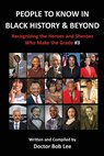 People to Know in Black History & Beyond - Doctor Bob Lee - 9798988896722