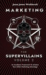 Marketing For Supervillains Volume 2 - Jesse James Wroblewski - 9798989067336