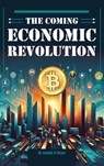 The Coming Economic Revolution - Donald D. Dienst - 9798989599417
