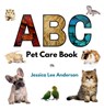 ABC Pet Care Book - Jessica Lee Anderson - 9798989956050