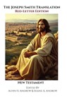 The Joseph Smith Translation, Red-Letter Edition, New Testament - Alvin H. Andrew - 9798990116924