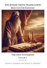 The Joseph Smith Translation, Red-Letter Edition, Old Testament, Volume I - Alvin H. Andrew - 9798990116931