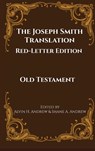 The Joseph Smith Translation, Red-Letter Edition, Old Testament - Alvin H Andrew - 9798990116962