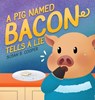 A Pig Named Bacon Tells A Lie - Susan B. Cooper - 9798990296725