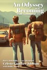 An Odyssey of Becoming - Celeste Gauthier Johnson ; Bobby Young - 9798990301429