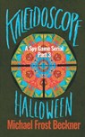 Kaleidoscope Halloween: A Spy Game Serial Part 3 - Michael Frost Beckner - 9798990351752