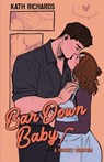 Bar Down Baby! - Kath Richards - 9798990370494