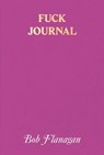 Fuck Journal - Bob Flanagan - 9798990416536