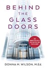 Behind the Glass Doors: The Unwritten Rules for Success and Fulfillment - Donna M. Wilson - 9798990851306