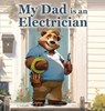 Lagarde, C: My Dad is an Electrician - C. Lagarde - 9798990861305