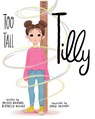 Too Tall Tilly - Melissa Beardall ; Rebecca Nichols - 9798991212724