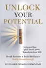 Unlock Your Potential: Overcome Bias, Uplift Your Career Transform Your Life - Stephanie Wilson-Coleman - 9798992206104