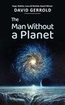 The Man Without a Planet - David Gerrold - 9798992505818