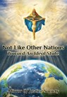 Not Like Other Nations - Peter E. Chojnowski ; John O'Neill Green - 9798992579116