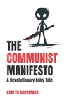 The Communist Manifesto: A Revolutionary Fairy Tale - Karlyn Borysenko - 9798992623062