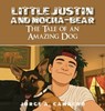 Little Justin and Mocha-Bear: The Tale of an Amazing Dog - Jorge A. Camacho - 9798992652833